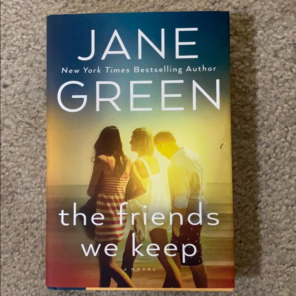 A Novel The Friends We Keep by Jane Green